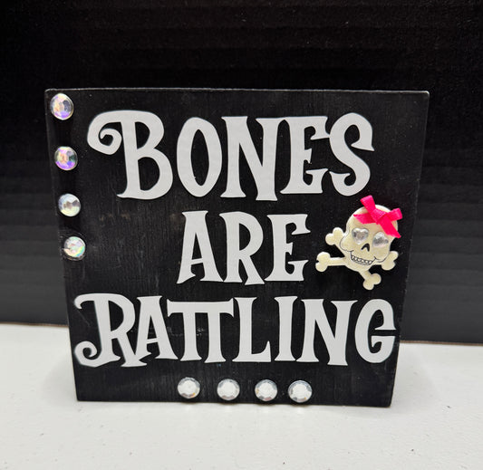 "Bones Are Rattling" Wood Block Sign